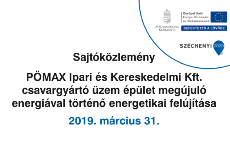 Sajtóközlemény - PÖMAX Kft. csavargyártó üzem épület megújuló energiával történő energetikai felújítása